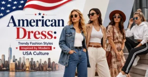 American Dress: Trendy Fashion Styles Inspired by Modern USA Culture